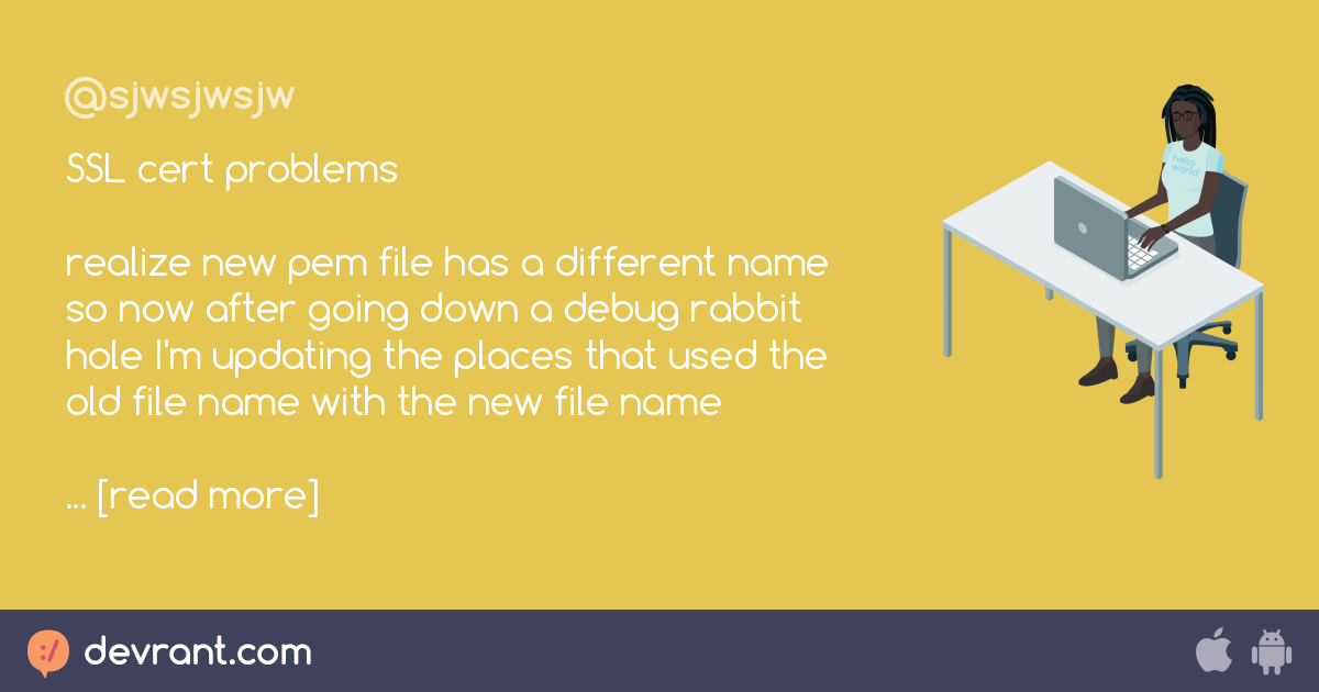 SSL cert problems realize new pem file has a different name so now ...