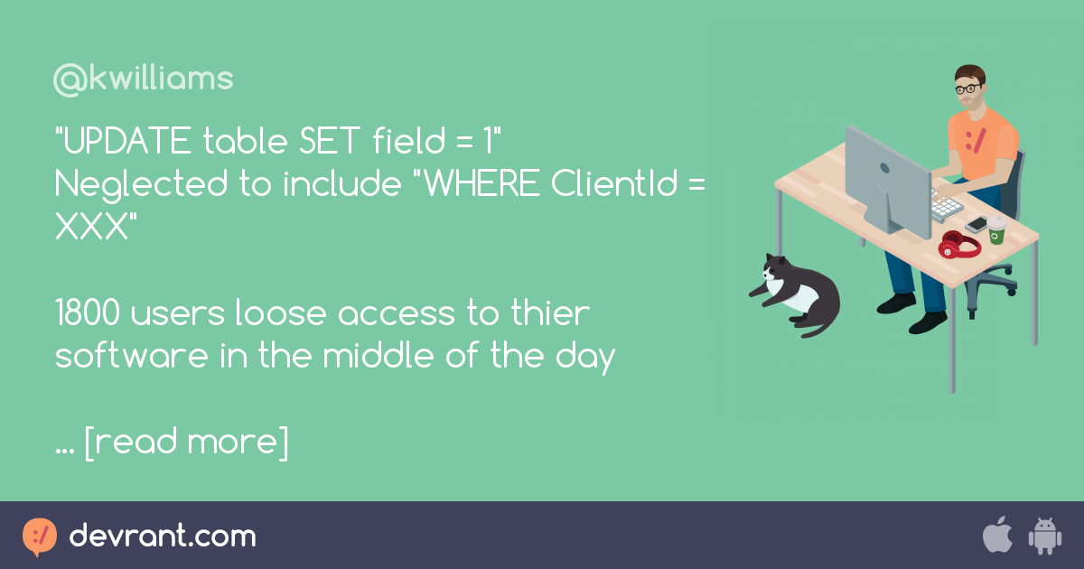 Worst coding mistake you've made? - devRant