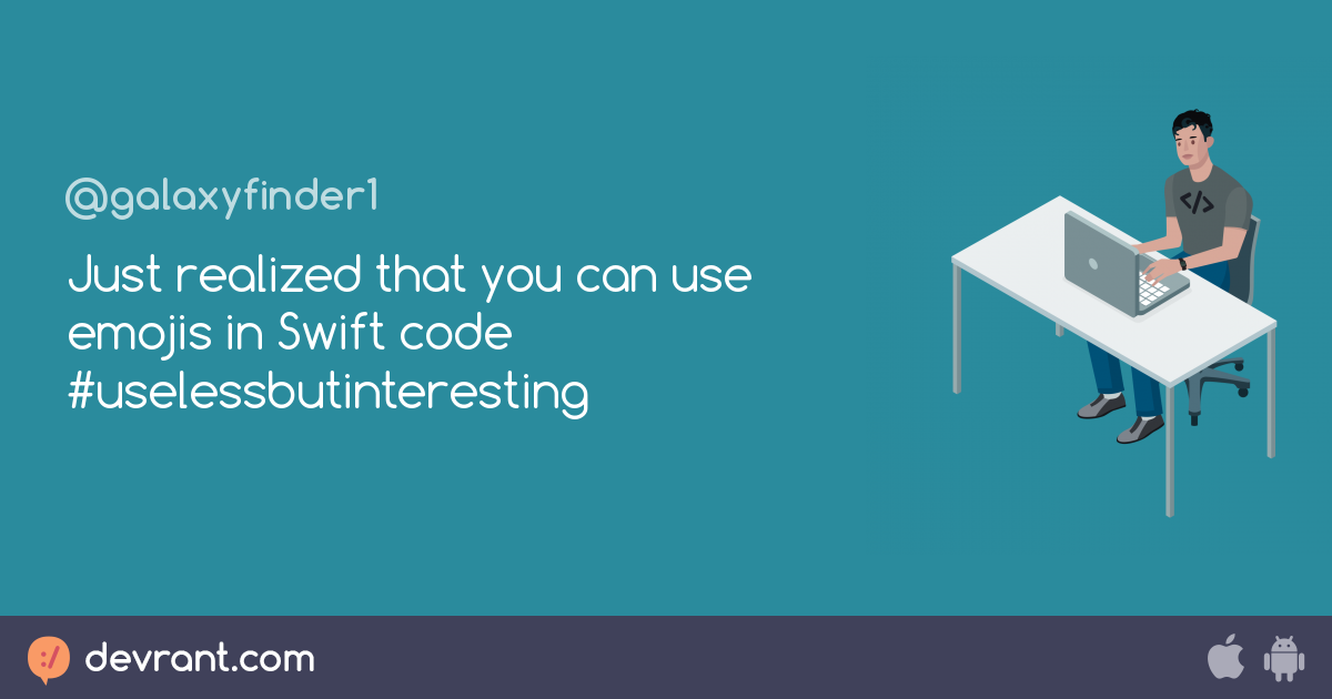 just-realized-that-you-can-use-emojis-in-swift-code