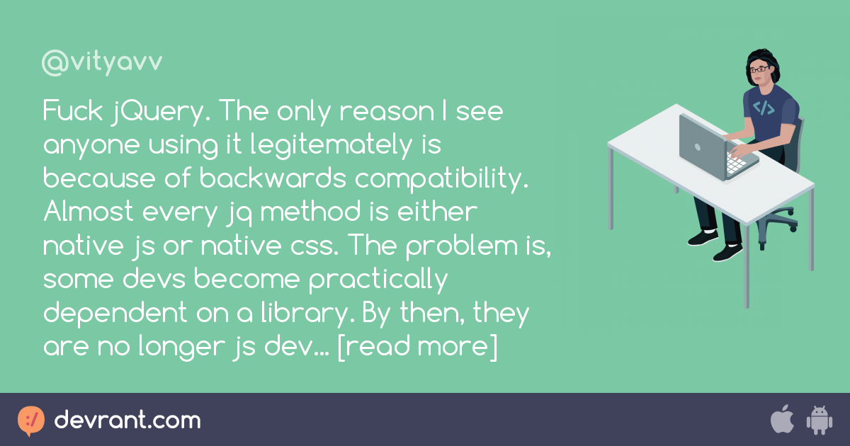 Js Fuck Jquery The Only Reason I See Anyone Using It