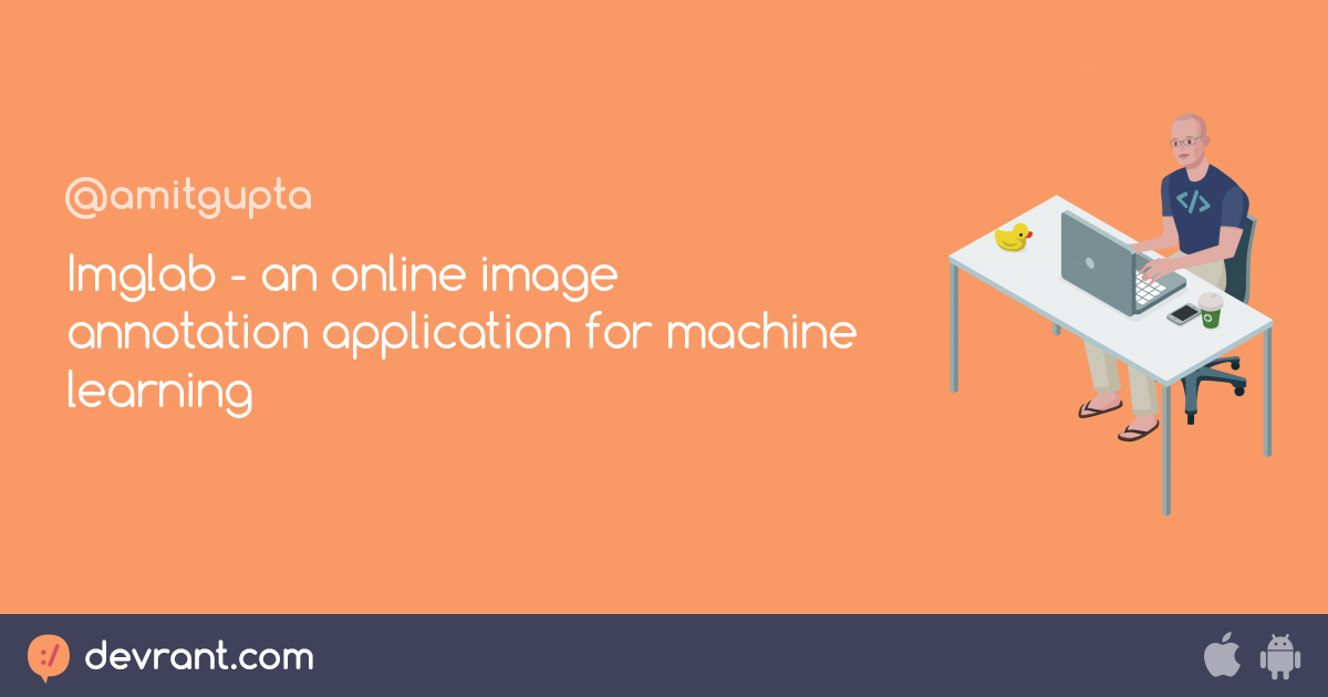 Imglab - an online image annotation application for machine learning ...