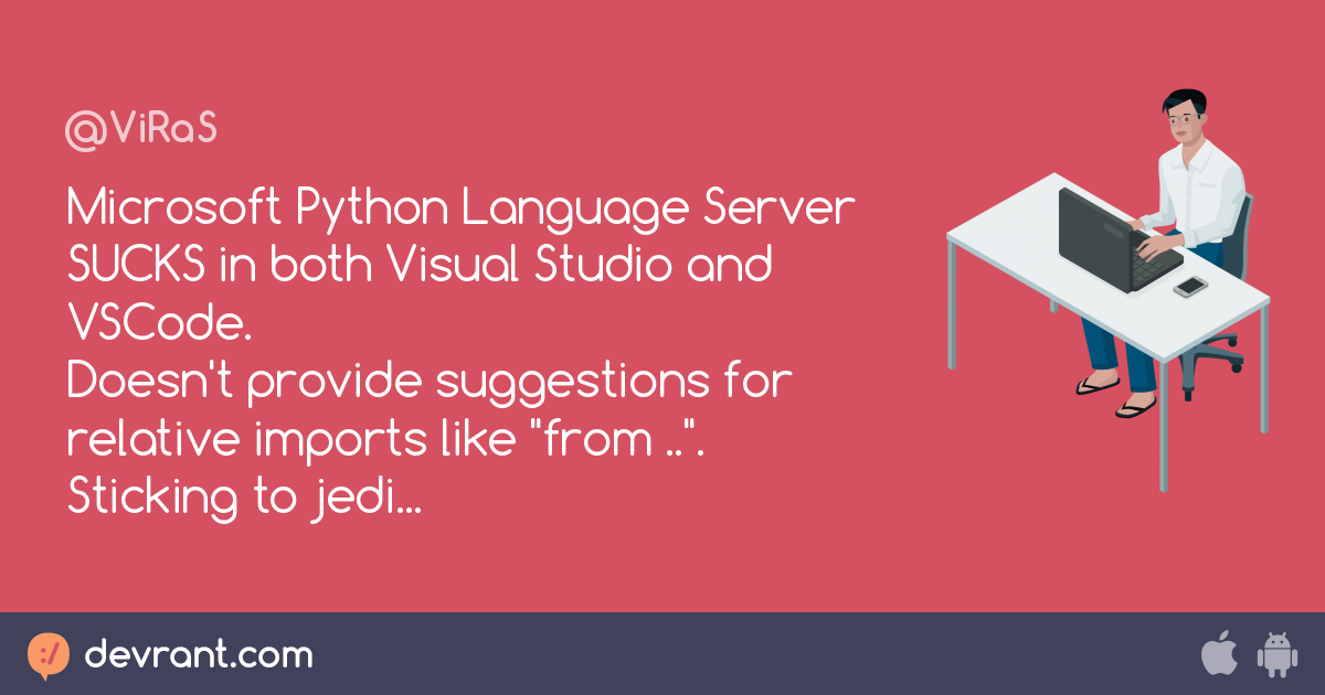 python - Microsoft Python Language Server SUCKS in both Visual Studio and  VSCode. ??? Doesn't provide suggestions for re - devRant