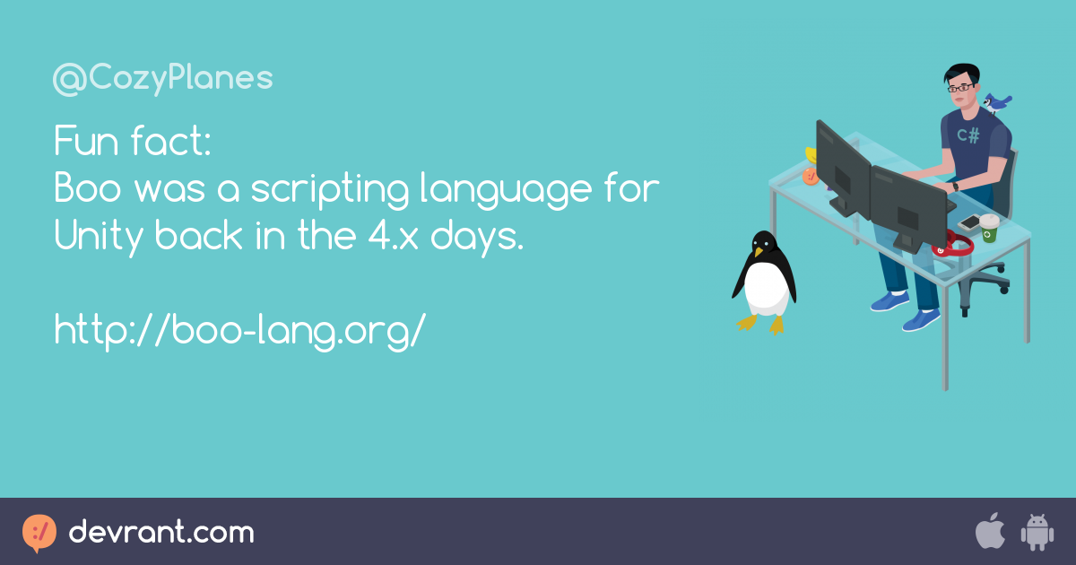 history - Fun fact: Boo was a scripting language for Unity back in the ...