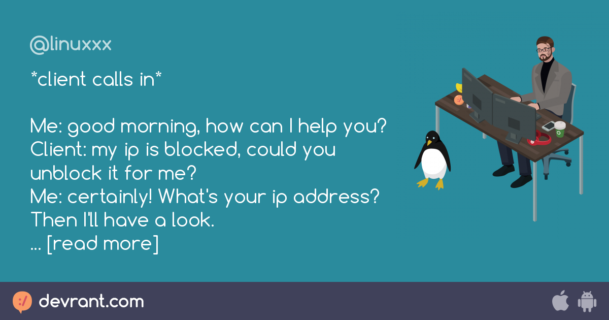 Clients In Me Good Morning How Can I Help You Client My Ip Is Blocked Could You Unblock It For Me Me Ce Devrant Clients In Me Good Morning How Can I Help You Client My Ip Is Blocked Could You Unblock It For Me Me Ce Devrant