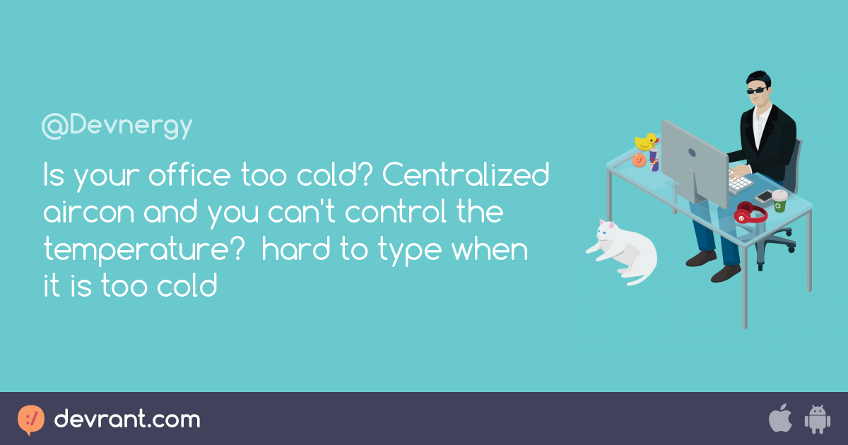 office too cold - Is your office too cold? Centralized aircon and you ...