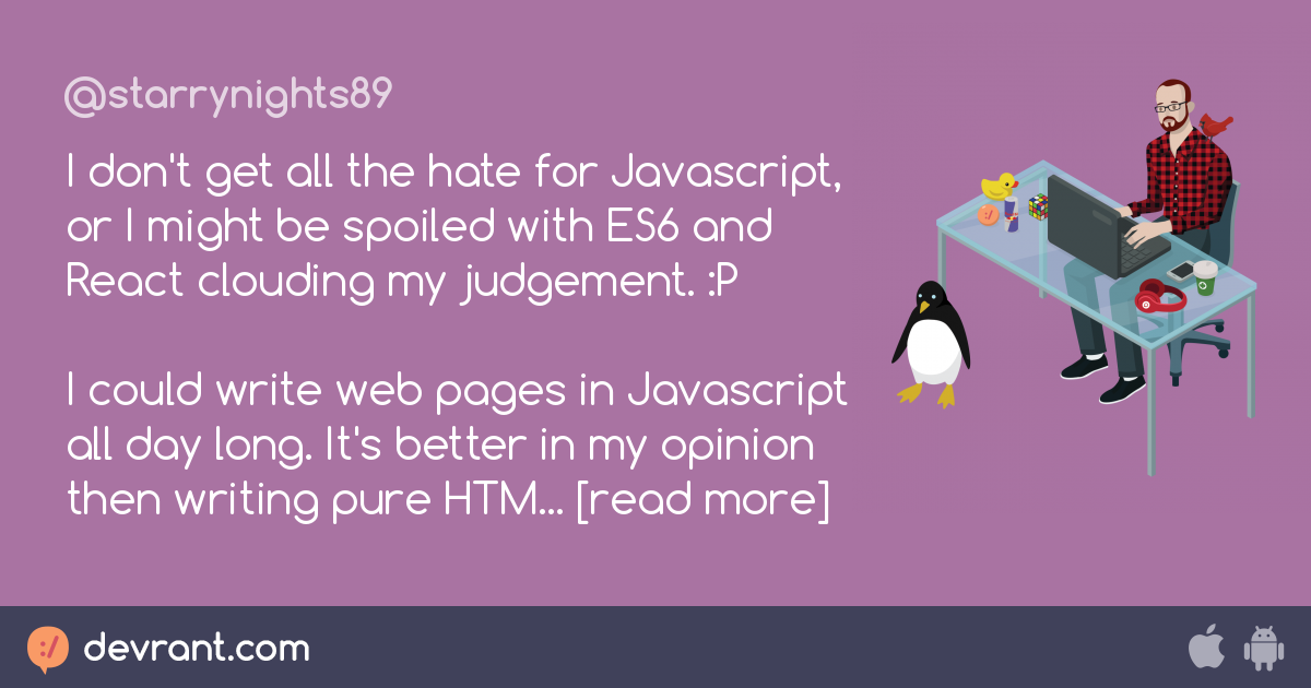 javascript - I don't get all the hate for Javascript, or I might be ...