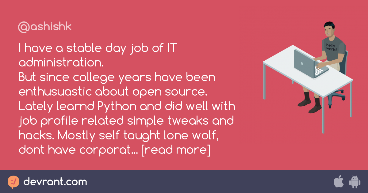 I have a stable day job of IT administration. But since college years