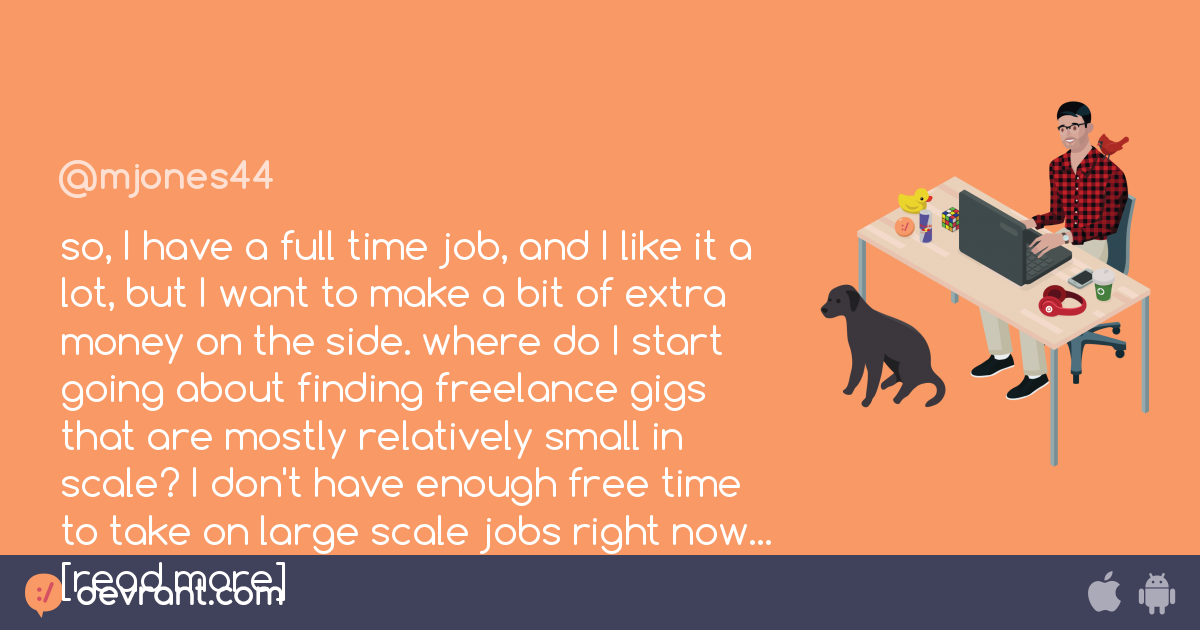 finding jobs - so, I have a full time job, and I like it a lot, but I ...