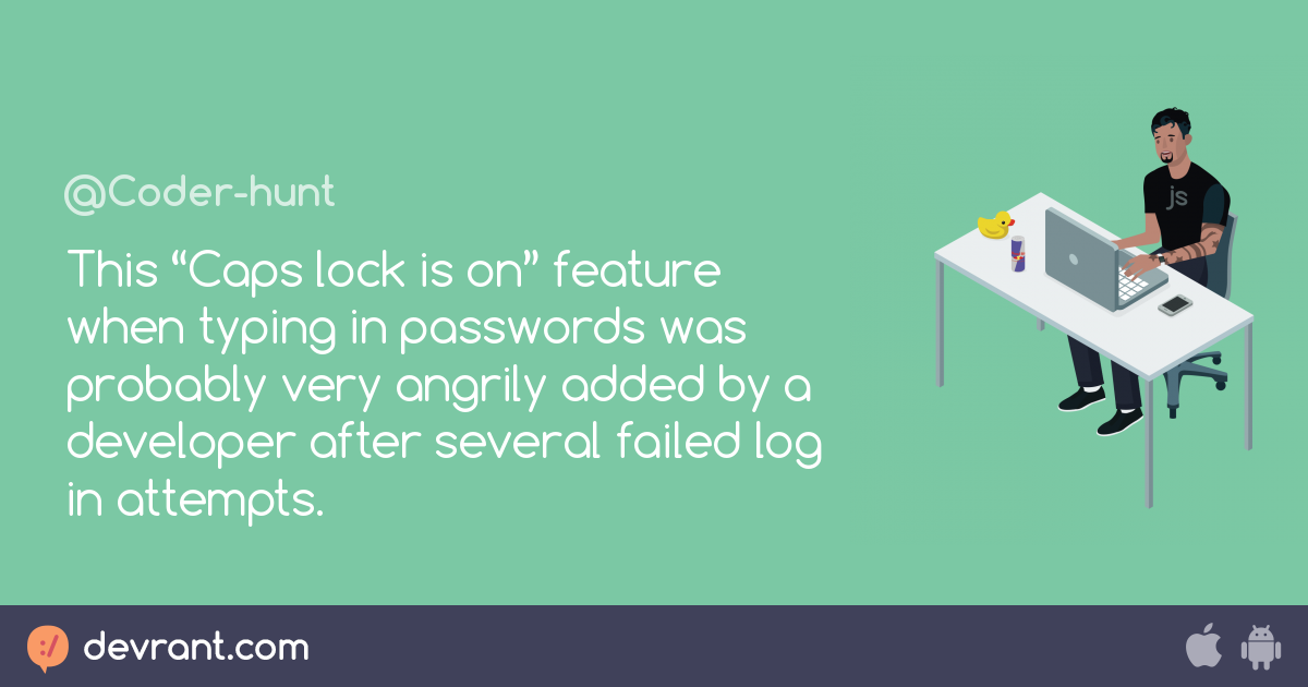 random This “Caps lock is on” feature when typing in passwords was