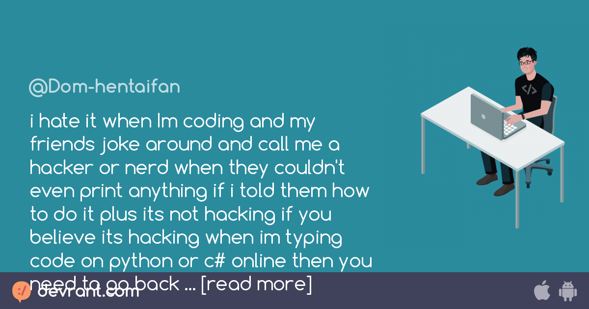 c# python - i hate it when Im coding and my friends joke around and ...