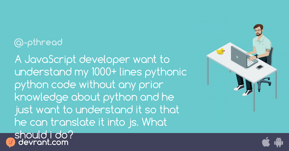 A JavaScript developer want to understand my 1000+ lines pythonic ...
