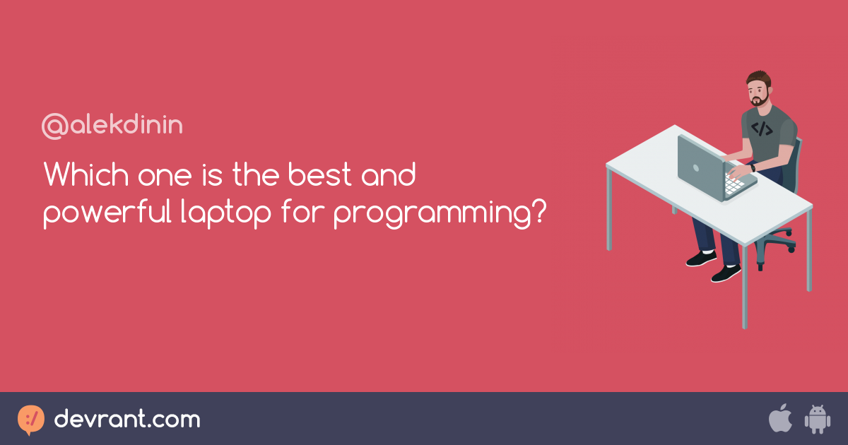 programming Which one is the best and powerful laptop for programming