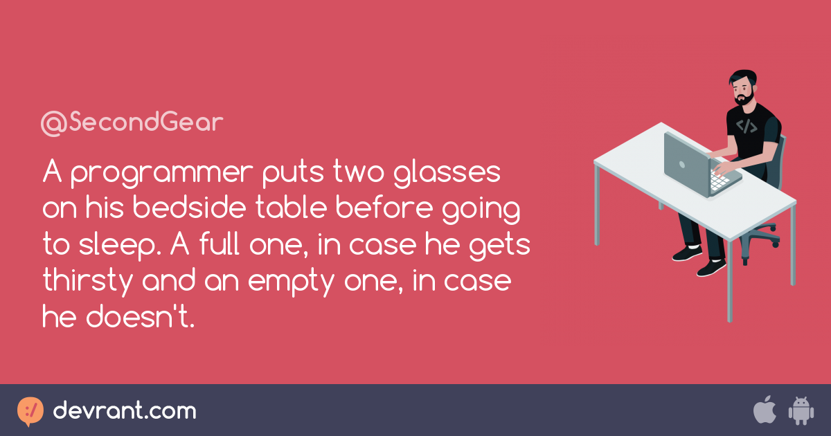 programmer - A programmer puts two glasses on his bedside table before ...