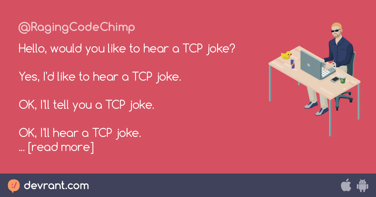 tcp joke - Hello, would you like to hear a TCP joke? Yes, I'd like to ...