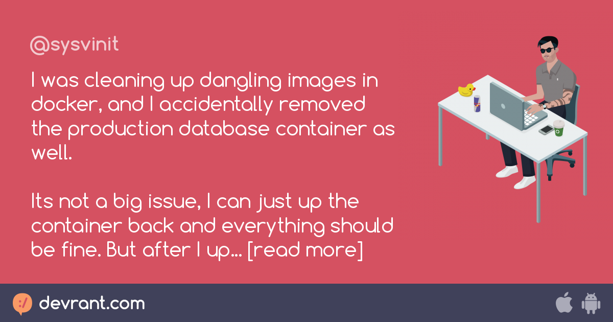docker I was cleaning up dangling images in docker, and I accidentally removed the production