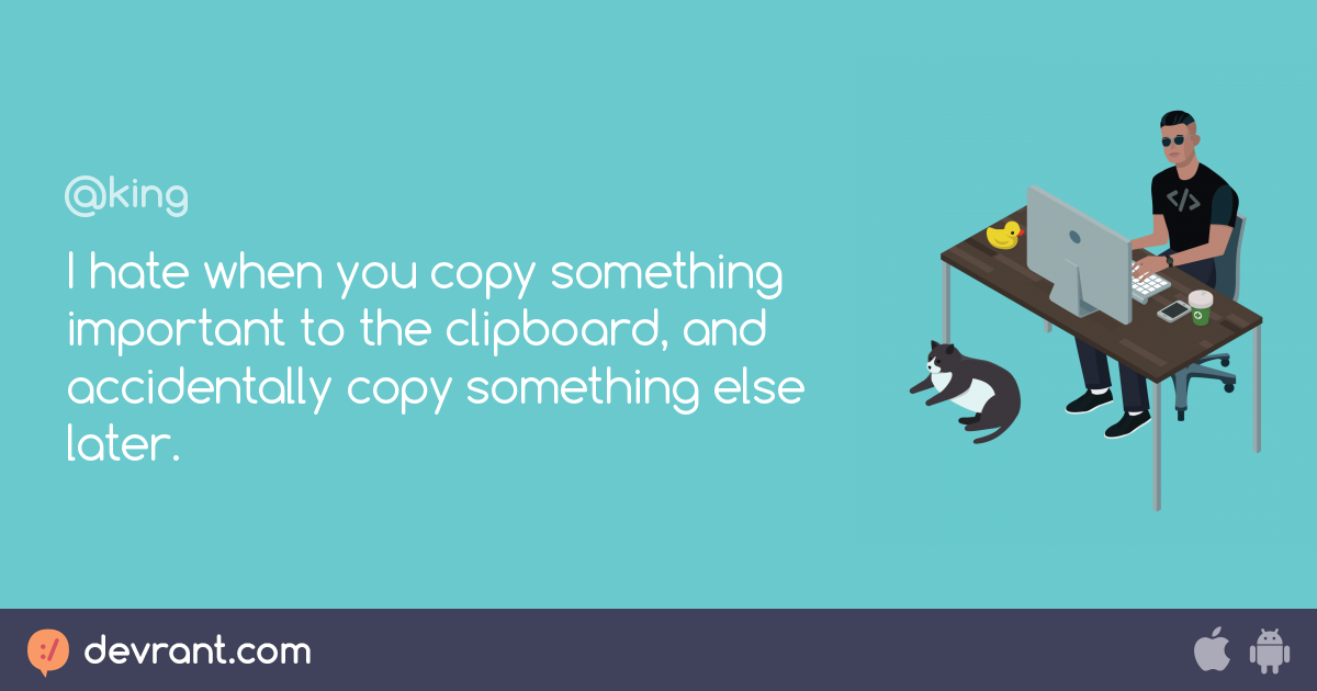 copy-i-hate-when-you-copy-something-important-to-the-clipboard-and