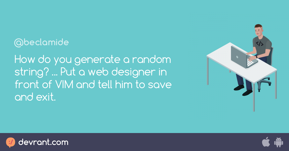 jokes-how-do-you-generate-a-random-string-put-a-web-designer-in