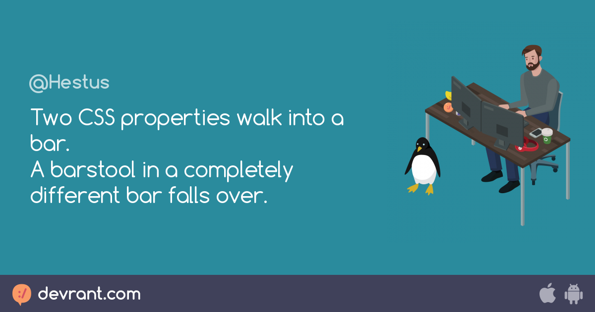 css-two-css-properties-walk-into-a-bar-a-barstool-in-a-completely