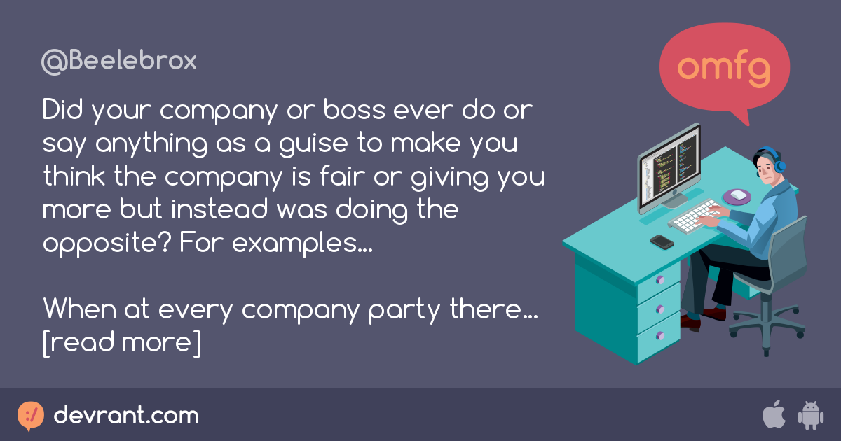 Did your company or boss ever do or say anything as a guise 