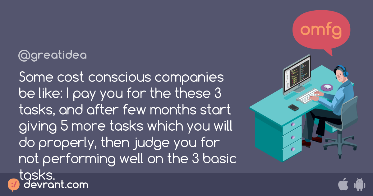 Some Cost Conscious Companies Be Like I Pay You For The These 3 Tasks