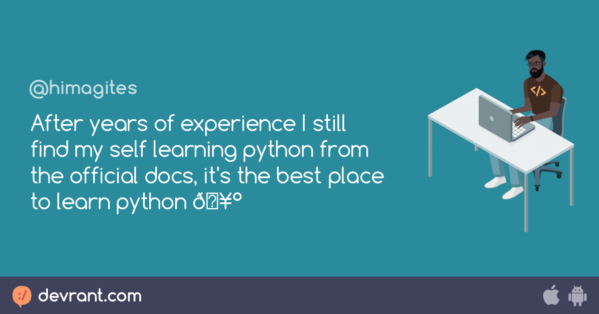 After years of experience I still find my self learning python from the ...