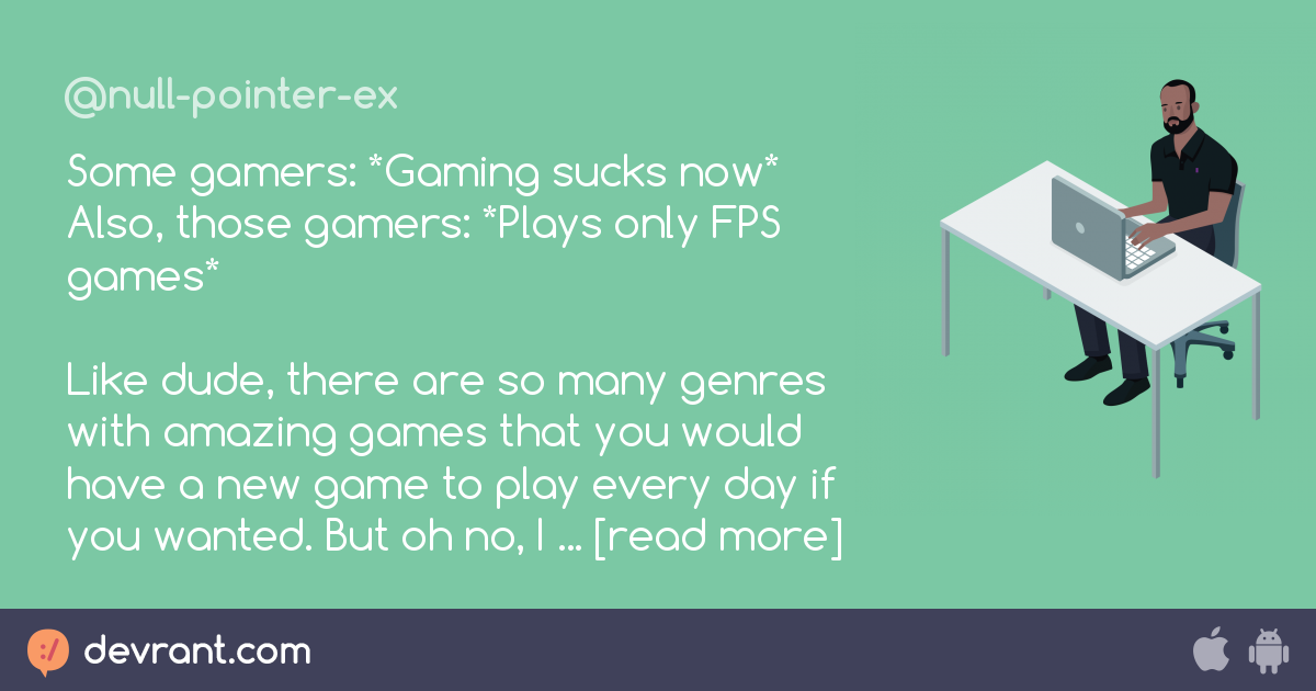 playstation - Some gamers: *Gaming sucks now* Also, those gamers ...