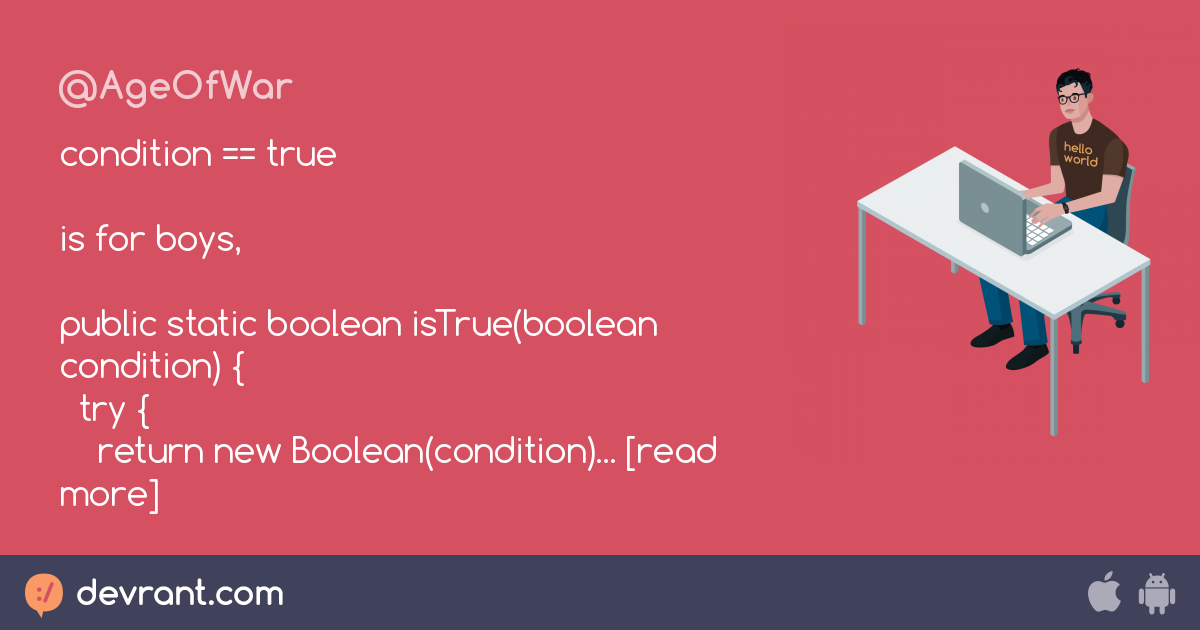 java - condition == true is for boys, public static boolean isTrue ...