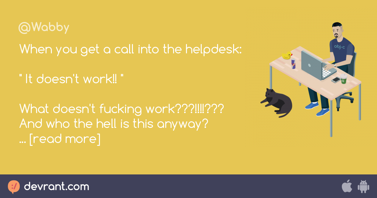 Helpdesk When You Get A Call Into The Helpdesk It Doesn T