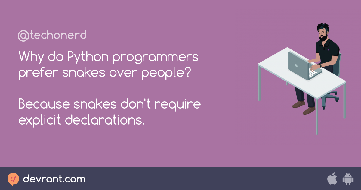 joke/memes - Why do Python programmers prefer snakes over people ...