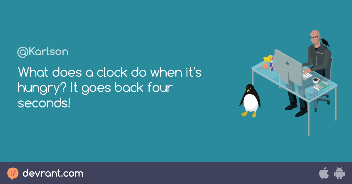 funny What does a clock do when it's hungry? It goes back four